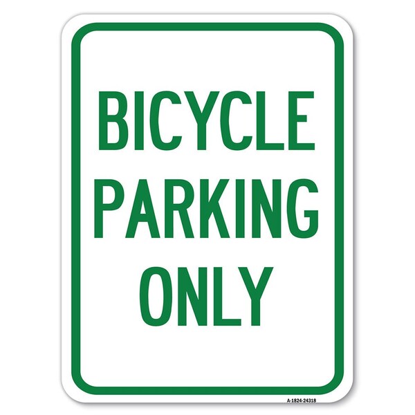 Bicycle Parking Only Heavy-Gauge Aluminum Rust Proof Parking Sign, 18" x 24", A-1824-24318